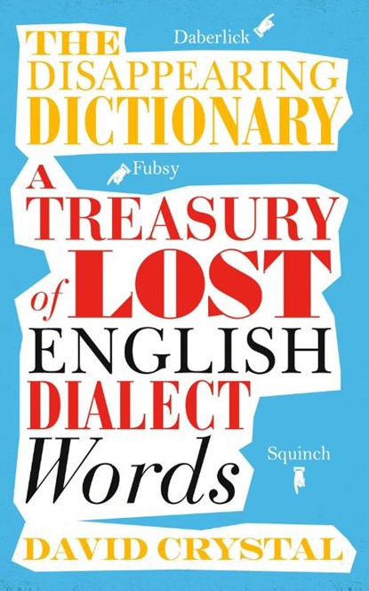 The Disappearing Dictionary, David Crystal - Paperback - 9781509801763