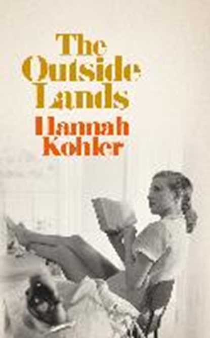 The Outside Lands, KOHLER,  Hannah - Paperback - 9781509802111