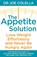 The Appetite Solution, COLELLA,  Dr Joe - Paperback - 9781509802340