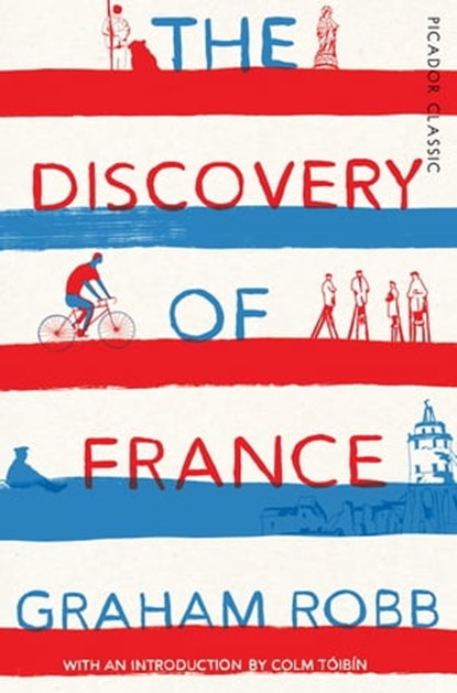 The Discovery of France, Graham Robb - Ebook - 9781509803491