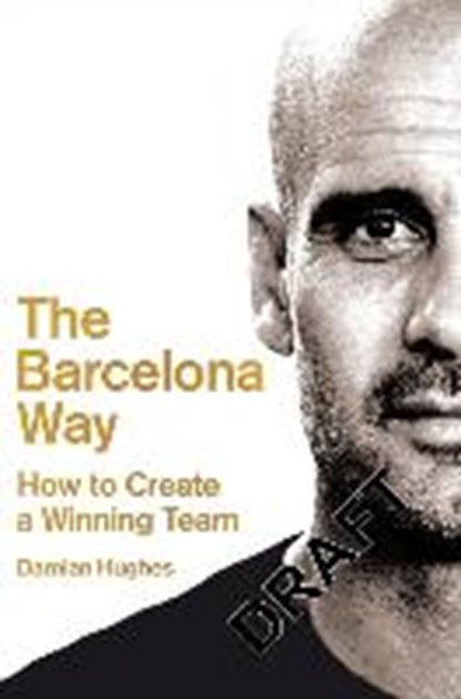 The Barcelona Way, Damian Hughes - Paperback - 9781509804405
