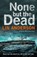 None but the Dead, Lin Anderson - Paperback - 9781509807000