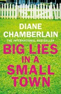 Big Lies in a Small Town | Diane Chamberlain | 