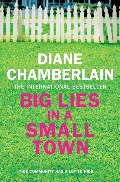 Big Lies in a Small Town, Diane Chamberlain - Paperback - 9781509808649