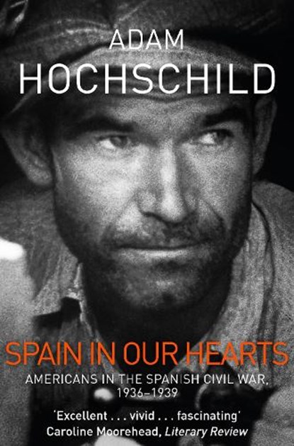 Spain in Our Hearts, Adam Hochschild - Paperback - 9781509810604