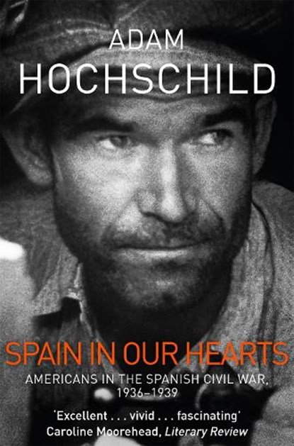 Spain in Our Hearts, Adam Hochschild - Paperback - 9781509810604