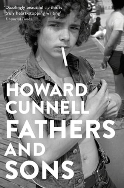 Fathers and Sons, Howard Cunnell - Ebook - 9781509812455