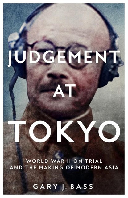 Judgement at Tokyo, Gary J. Bass - Paperback - 9781509812752