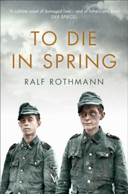 To Die in Spring, Ralf Rothmann - Paperback - 9781509812868