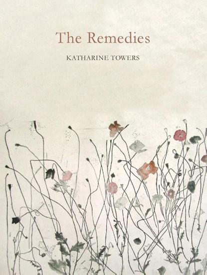 The Remedies, Katharine Towers - Paperback - 9781509813056