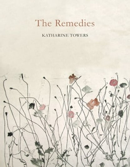 The Remedies, Katharine Towers - Ebook - 9781509813063