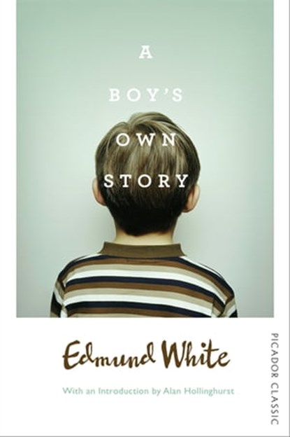 A Boy's Own Story, Edmund White - Ebook - 9781509813872