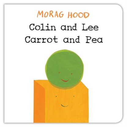 Colin and Lee, Carrot and Pea, Morag Hood - Gebonden Gebonden - 9781509813995