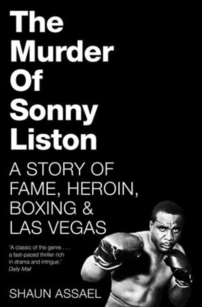 The Murder of Sonny Liston, Shaun Assael - Ebook - 9781509814848