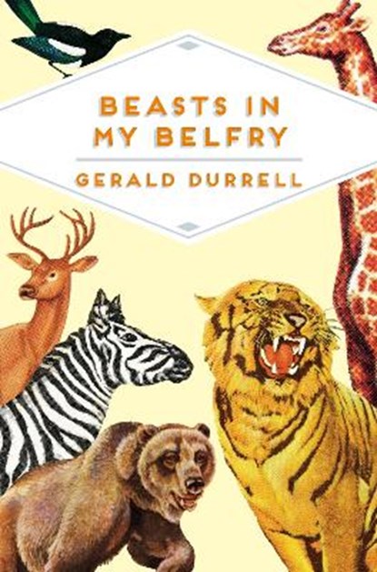 Beasts in My Belfry, DURRELL,  Gerald - Paperback - 9781509815364