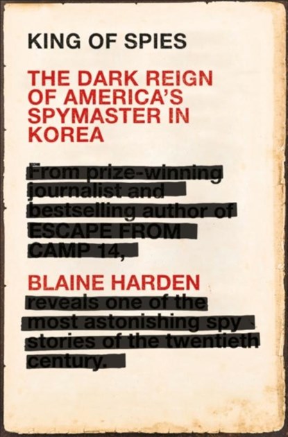 King of Spies, Blaine Harden - Paperback - 9781509815791