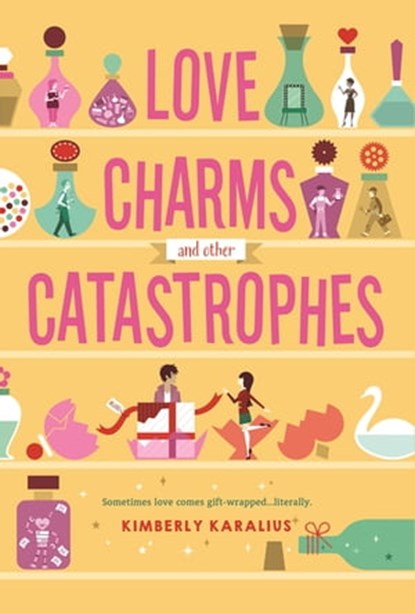 Love Charms and Other Catastrophes, Kimberly Karalius - Ebook - 9781509818877