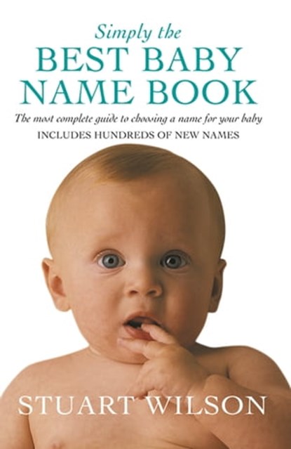 Simply the Best Baby Name Book, Stuart Wilson - Ebook - 9781509822409
