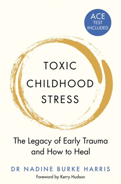 Toxic Childhood Stress, Dr Nadine Burke Harris - Paperback - 9781509823987
