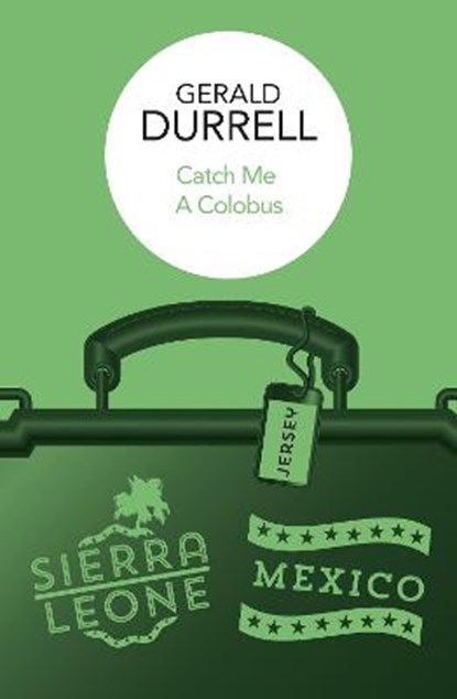 Catch Me a Colobus, DURRELL,  Gerald - Paperback - 9781509827107