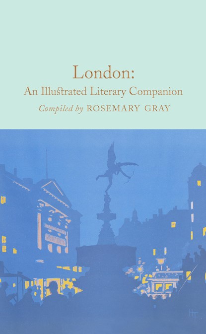 London: An Illustrated Literary Companion, Rosemary Gray - Gebonden Gebonden - 9781509827688