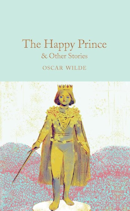 The Happy Prince & Other Stories, Oscar Wilde - Gebonden - 9781509827824