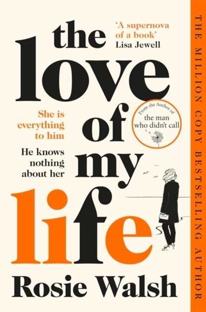 The Love of My Life, Rosie Walsh - Paperback - 9781509828340