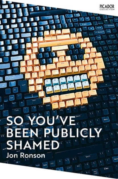 So You've Been Publicly Shamed, Jon Ronson - Ebook - 9781509829453