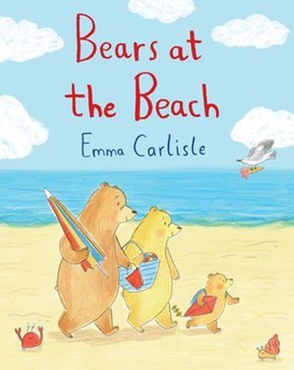 Bears at the Beach, Emma Carlisle - Ebook - 9781509829729
