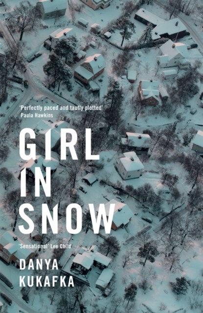 Girl in Snow, Danya Kukafka - Gebonden - 9781509829934
