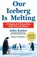 Our Iceberg Is Melting, John Kotter ; Holger Rathgeber - Gebonden - 9781509830114