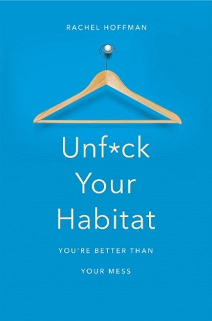 Unf*ck Your Habitat, Rachel Hoffman - Paperback - 9781509830206