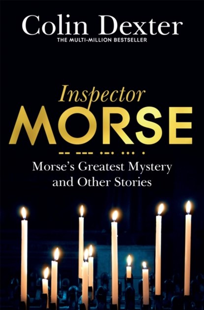 Morse's Greatest Mystery and Other Stories, Colin Dexter - Paperback - 9781509830497
