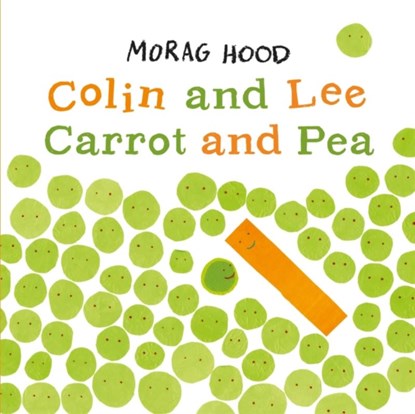 Colin and Lee, Carrot and Pea, Morag Hood - Paperback - 9781509831449