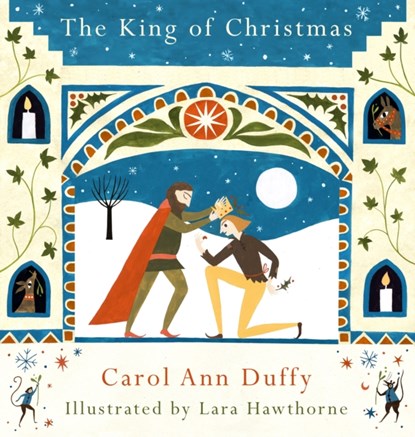 The King of Christmas, Carol Ann Duffy DBE - Gebonden - 9781509834570