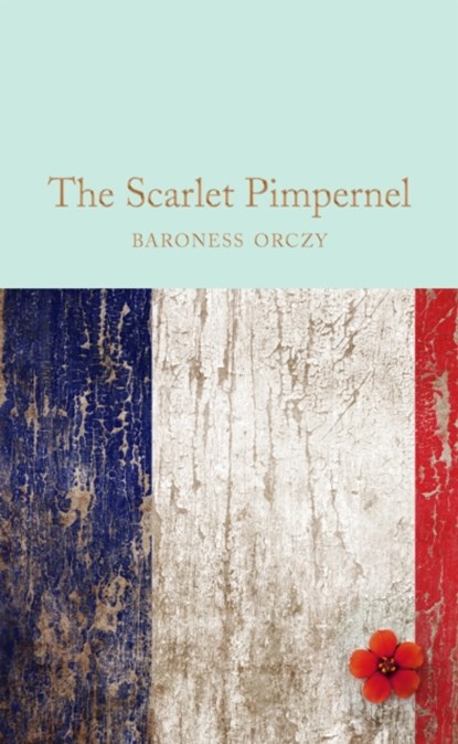 The Scarlet Pimpernel, Baroness Orczy - Gebonden Gebonden - 9781509835744