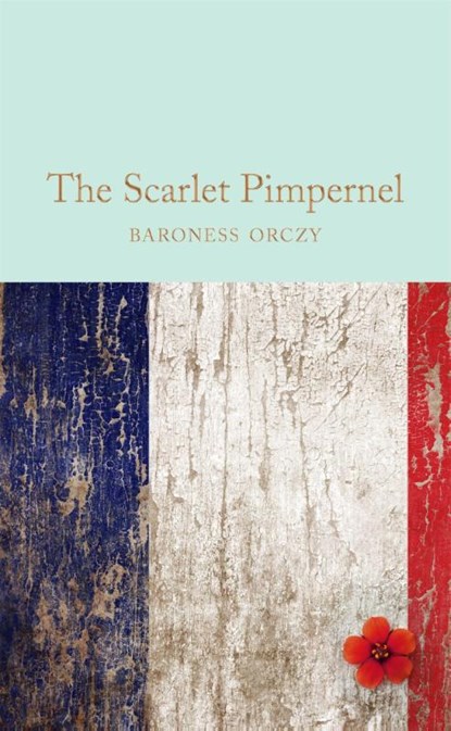 The Scarlet Pimpernel, Baroness Orczy - Gebonden - 9781509835744