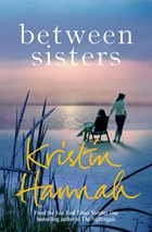 Between Sisters | Kristin Hannah | 