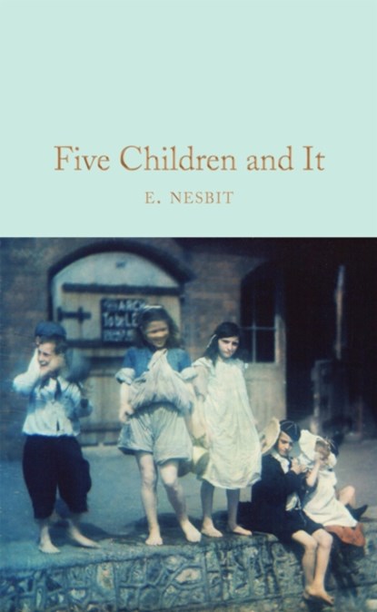Five Children and It, E. Nesbit - Gebonden - 9781509836024