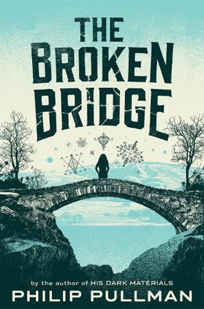 The Broken Bridge, Philip Pullman - Paperback - 9781509838851