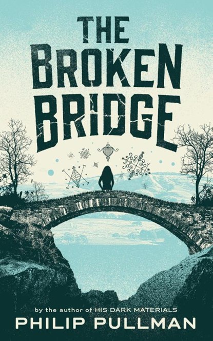 The Broken Bridge, Philip Pullman - Paperback - 9781509838851