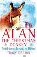Alan The Christmas Donkey | Tracy Garton | 