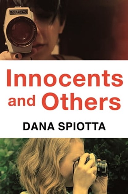Innocents and Others, Dana Spiotta - Ebook - 9781509839131