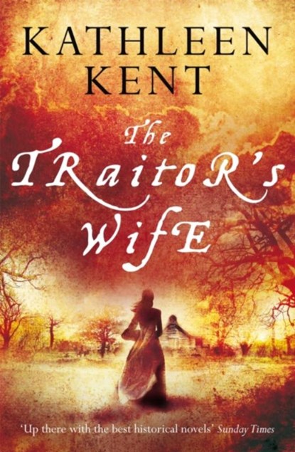 The Traitor's Wife, Kathleen Kent - Paperback - 9781509839216