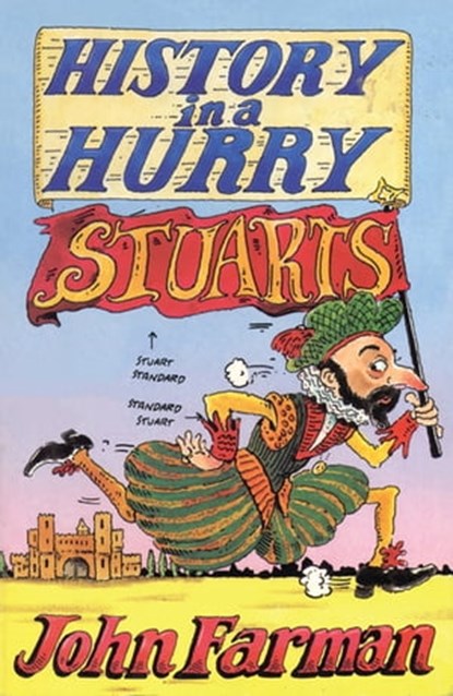 History in a Hurry: Stuarts, John Farman - Ebook - 9781509839889