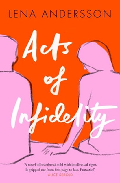 Acts of Infidelity, Lena Andersson - Ebook - 9781509841110