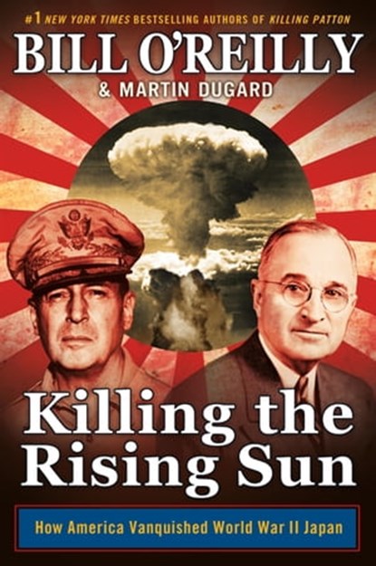 Killing the Rising Sun, Bill O'Reilly ; Martin Dugard - Ebook - 9781509841493