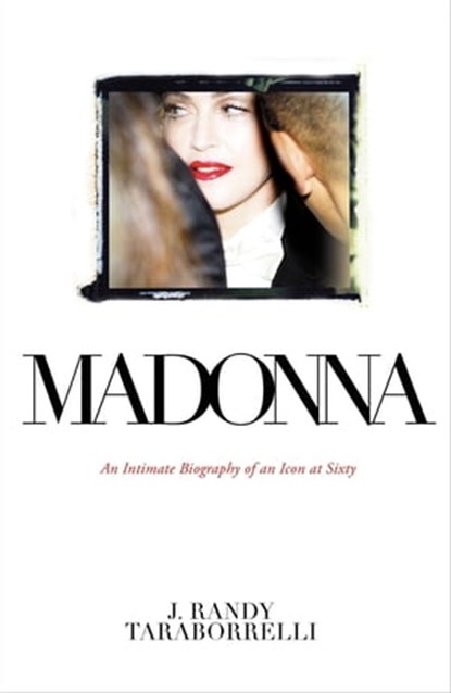 Madonna, J. Randy Taraborrelli - Ebook - 9781509842797