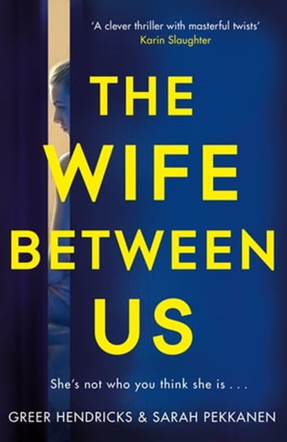 The Wife Between Us, Greer Hendricks ; Sarah Pekkanen - Ebook - 9781509842841