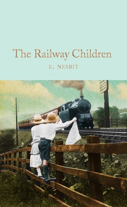 The Railway Children, E. Nesbit - Gebonden - 9781509843169